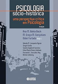Psicologia Sócio-Histórica: uma perspectiva crítica em Psicologia