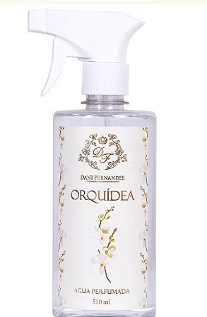 Água Perfumada Orquídea Dani Fernandes 510ml