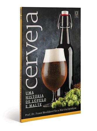 LIVRO - CERVEJA, UMA HISTÓRIA DE LÚPULO E MALTE (Ed. ICB Livros)