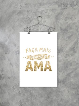 Poster Faça Mais O Que Você Ama Gold