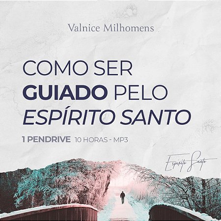 Seminário Como Ser Guiado Pelo Espírito Santo - Valnice Milhomens  Em Mp3 - Produto Digital