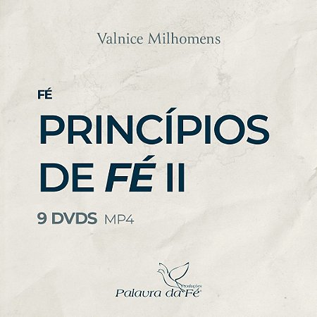 SÉRIE PRINCÍPIOS DE FÉ II - 09 DVDS - VALNICE MILHOMENS