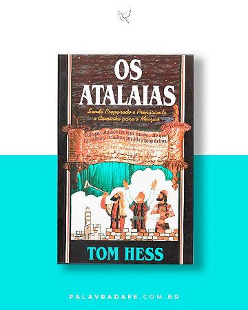 Os Atalaias  - Tom Hess