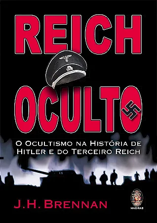 REICH OCULTO - O Ocultismo na História de Hitler e do Terceiro Reich