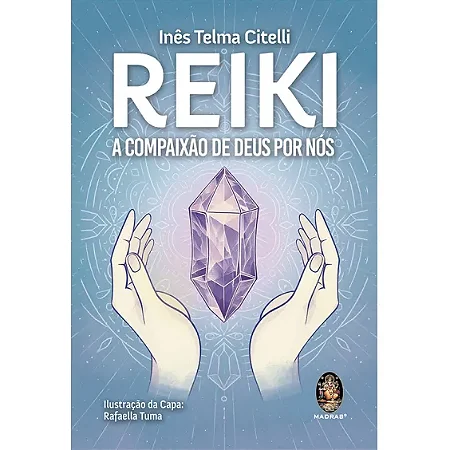 REIKI - A COMPAIXÃO DE DEUS POR NÓS