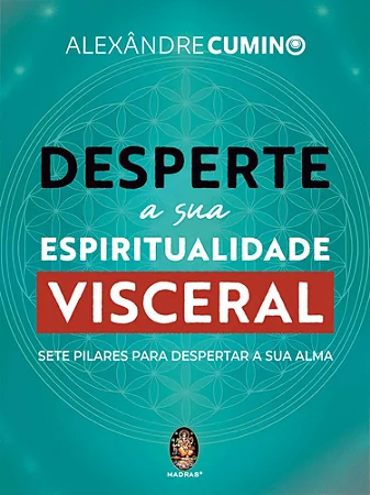 DESPERTE A SUA ESPIRITUALIDADE VISCERAL