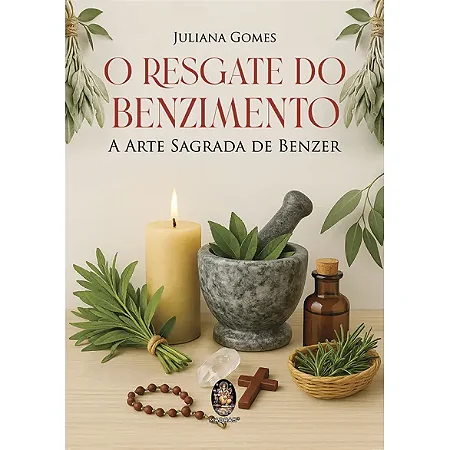 RESGATE DO BENZIMENTO, O - A Arte Sagrada de Benzer