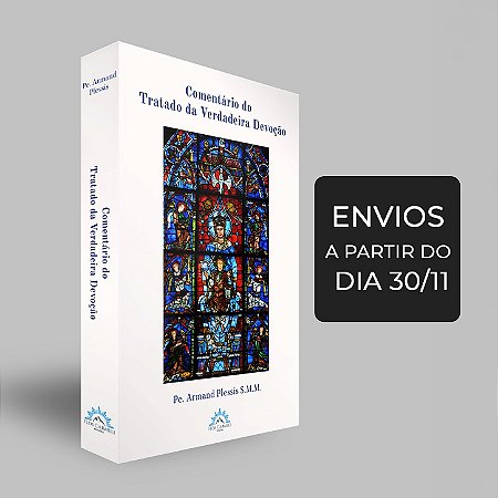Comentário do Tratado da Verdadeira Devoção (Pe. Armand Plessis)