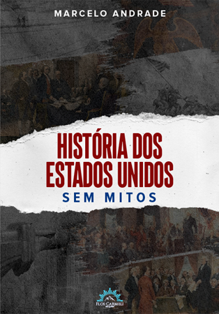 História dos Estados Unidos - sem mitos (Marcelo Andrade)
