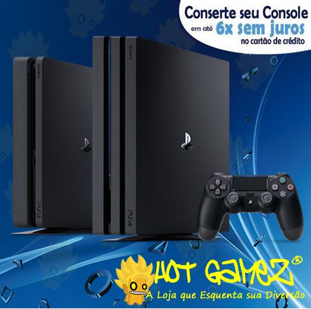 Assistência Técnica Playstation 4 - Conserto - HoT GaMeZ - A Loja que  Esquenta sua Diversão!