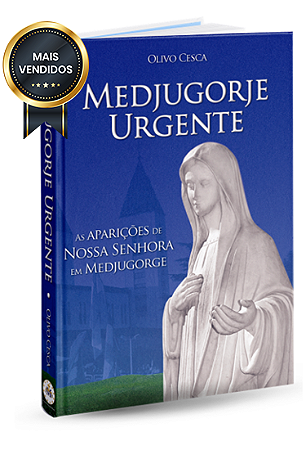 Livro Medjugorje Urgente - As Aparições de Nossa Senhora em Medjugorje