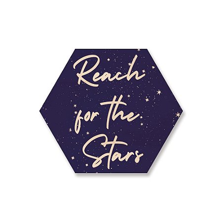 Print Hexágono - Reach for the Stars