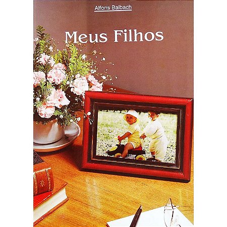 Meus Filhos - Alfons Balbach