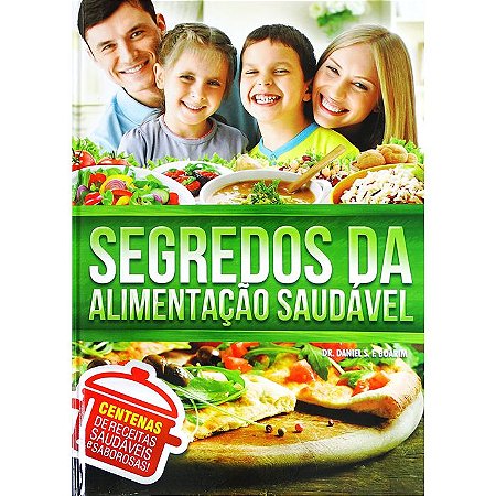 Segredos da Alimentação Saudável - Dr. Daniel Boarim