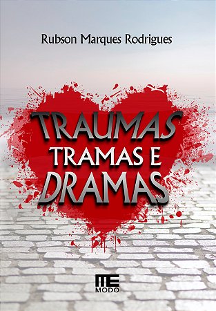 Traumas, Tramas e Dramas
