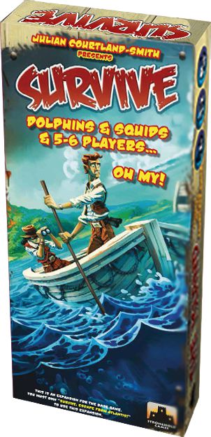 Survive – Dolphins & Squids & 5-6 Players… Oh My!