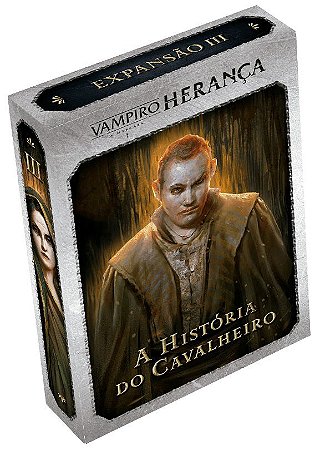 Vampiro A Máscara - Herança Exp. 3 A História do Cavaleiro
