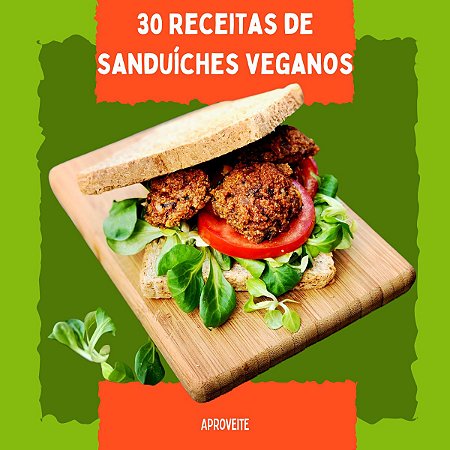 30 Receitas de Sanduiches / Lanches Veganos