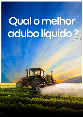 Qual é o melhor adubo líquido?