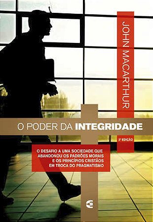 PODER DA INTEGRIDADE - 2a. EDIÇÃO