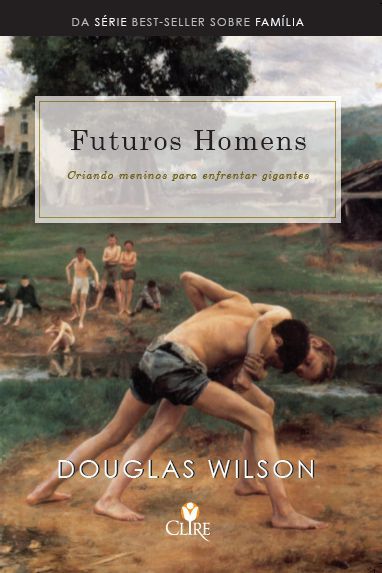 FUTUROS HOMENS - DOUGLAS WILSON