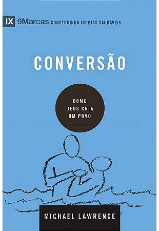 CONVERSÃO - COMO DEUS CRIA UM POVO