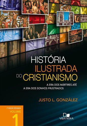 HISTÓRIA ILUSTRADA DO CRISTIANISMO VOL. 1