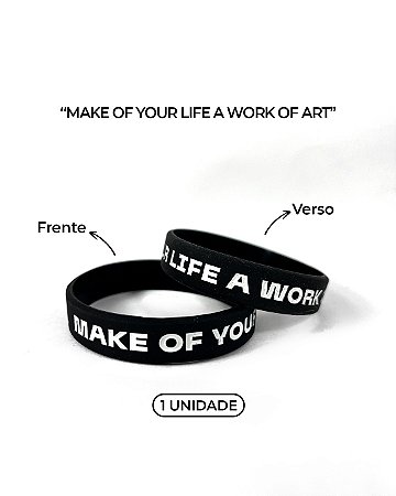 Pulseira Make Of Your Life A Work Of Art - Becker