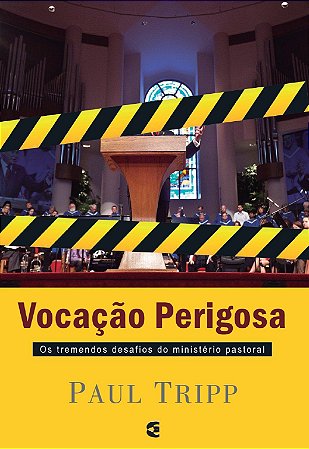 Vocação Perigosa - Paul David Tripp