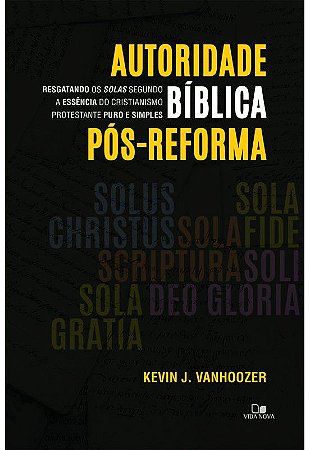 Autoridade bíblica pós-reforma - KEVIN VANHOOZER