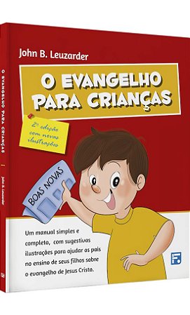 O Evangelho para Crianças |John B. Leuzarder