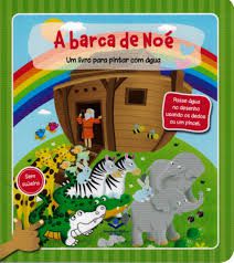 LIVRO PARA PINTAR COM ÁGUA - A BARCA DE NOÉ