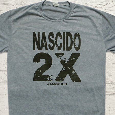 Camiseta Evangélica - Nascido 2X