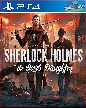 Sherlock Holmes The Devil's Daughter PS4 Mídia digital