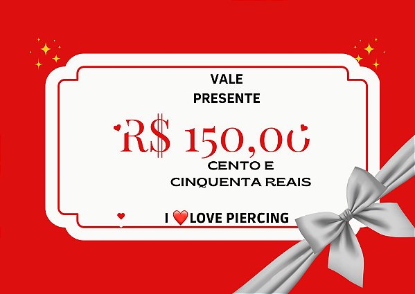 VALE PRESENTE R$ 150,00