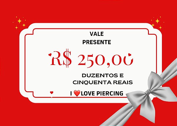 VALE PRESENTE R$ 250,00