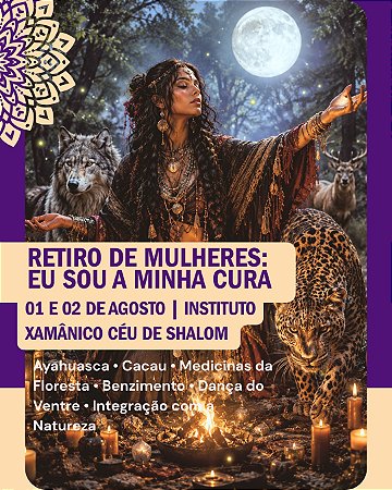 Retiro de Mulheres com Ayahuasca - Eu sou a minha Cura