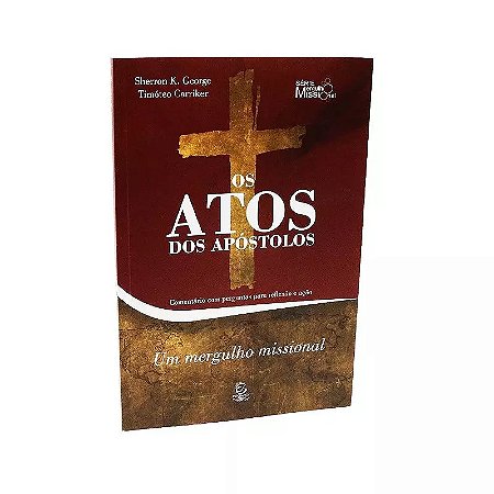 Livro Os Atos dos Apóstolos – Sherron K. George e Timóteo Carriker