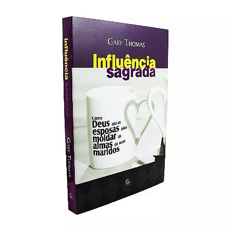 Livro Influência Sagrada – Gary Thomas