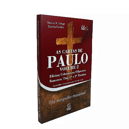 Livro As Cartas de Paulo – Volume 2 | Sherron K. George e Timóteo Carriker