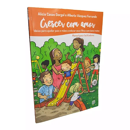 Livro Crescer com Amor – Ideias Para Ajudar Pais e Mães