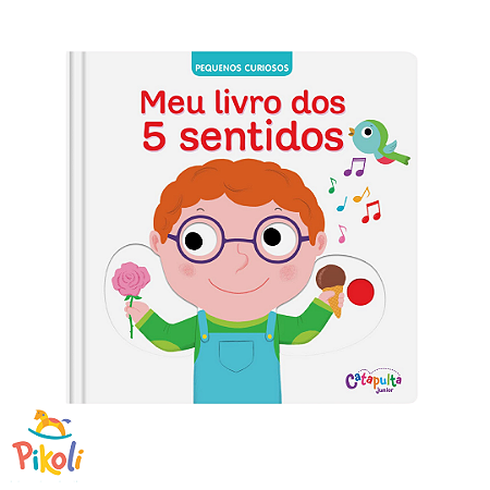 Livro - Pequenos Curiosos - Os 5 Sentidos