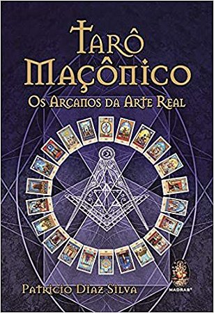 Tarô maçônico: Os Arcanos da arte real
