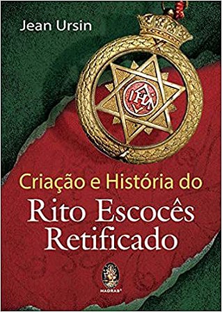 Criação e história do rito escocês retificado