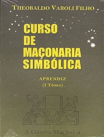 Curso de Maçonaria Simbólica Aprendiz - Tomo I