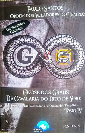 Gnose dos Graus de Cavalaria do Rito de York - Tomo IV