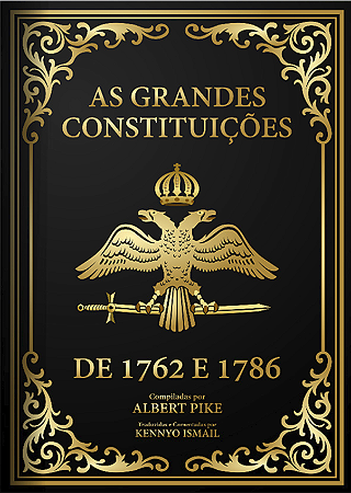 Livro - AS GRANDES CONSTITUIÇÕES (1762 E 1786) - REAA