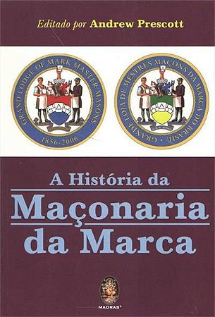 A História da Maçonaria da Marca
