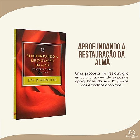 Aprofundando a restauração da alma, através de grupos de apoio