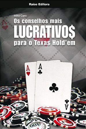 Os Conselhos Mais Lucrativos para o Texas Hold'em